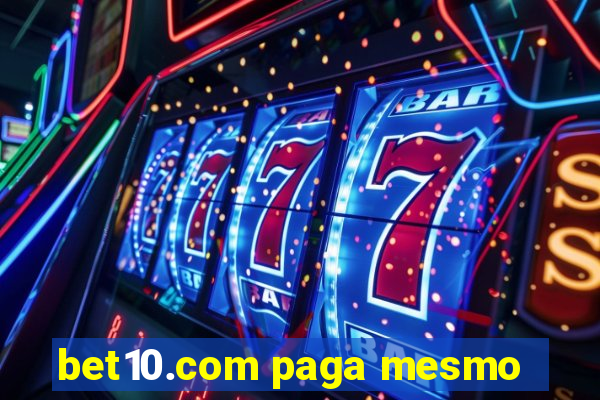 bet10.com paga mesmo